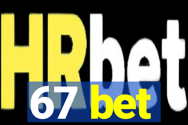 67 bet